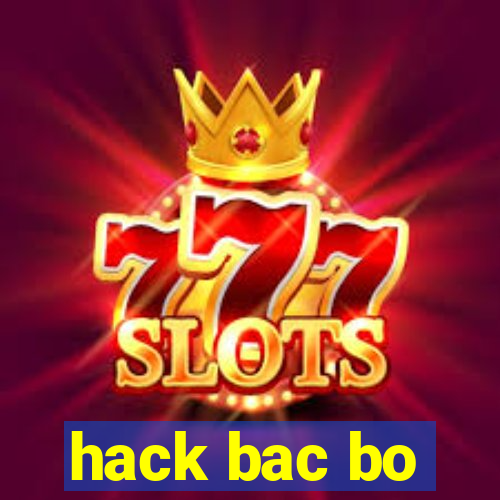 hack bac bo